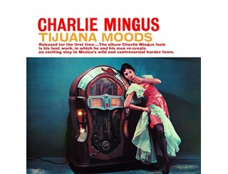 Disque vinyle Mingus - Tijuana Moods Disque vinyle Mingus - Tijuana Moods