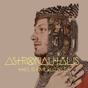 Astronautalis - This is our science