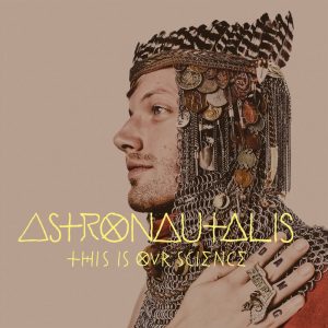 Astronautalis - This is our science