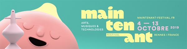 Festival Maintenant 2019 Festival Maintenant 2019