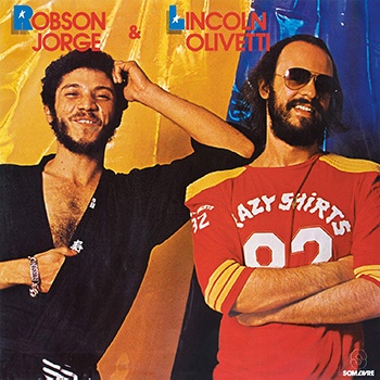 Robson Jorge et Lincoln Olivetti - Robson Jorge E Lincoln Olivetti