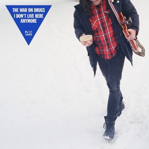 The War on Drugs - I Don’t Live Here Anymore