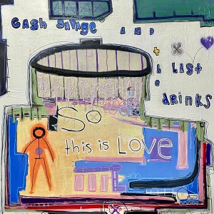 Cash Savage & The Last Drinks - So This Love