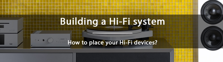 How to place your Hi-Fi devices?