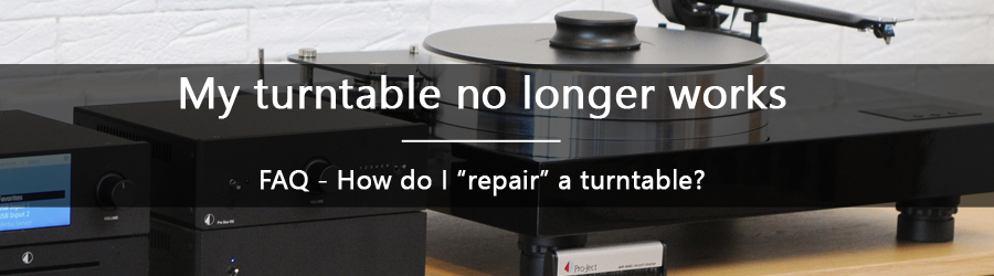 FAQ - My turntable no longer works