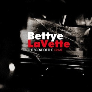 BETTYE LAVETTE The scene of the crime