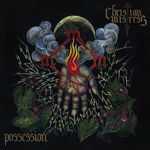 Christian Mistress – Possesion 