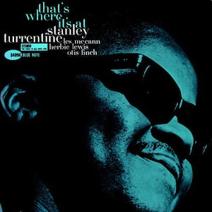 STANLEY TURRENTINE - That’s Where it’s at (Blue Note 84096)