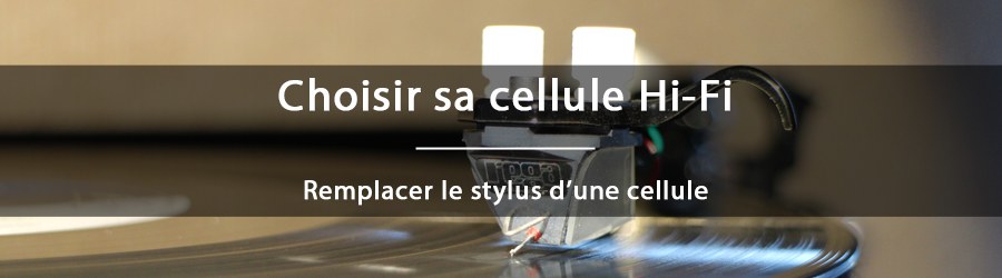 Comment changer le stylus sur une cellule phono ?