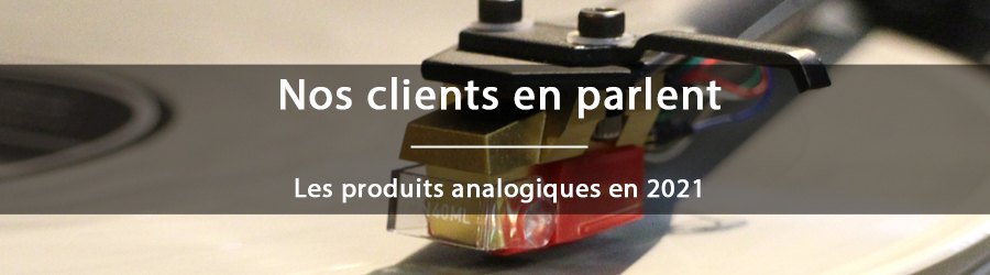 Nos clients en parlent en 2021 - Produits analogiques