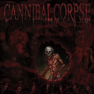 cannibal corpse torture